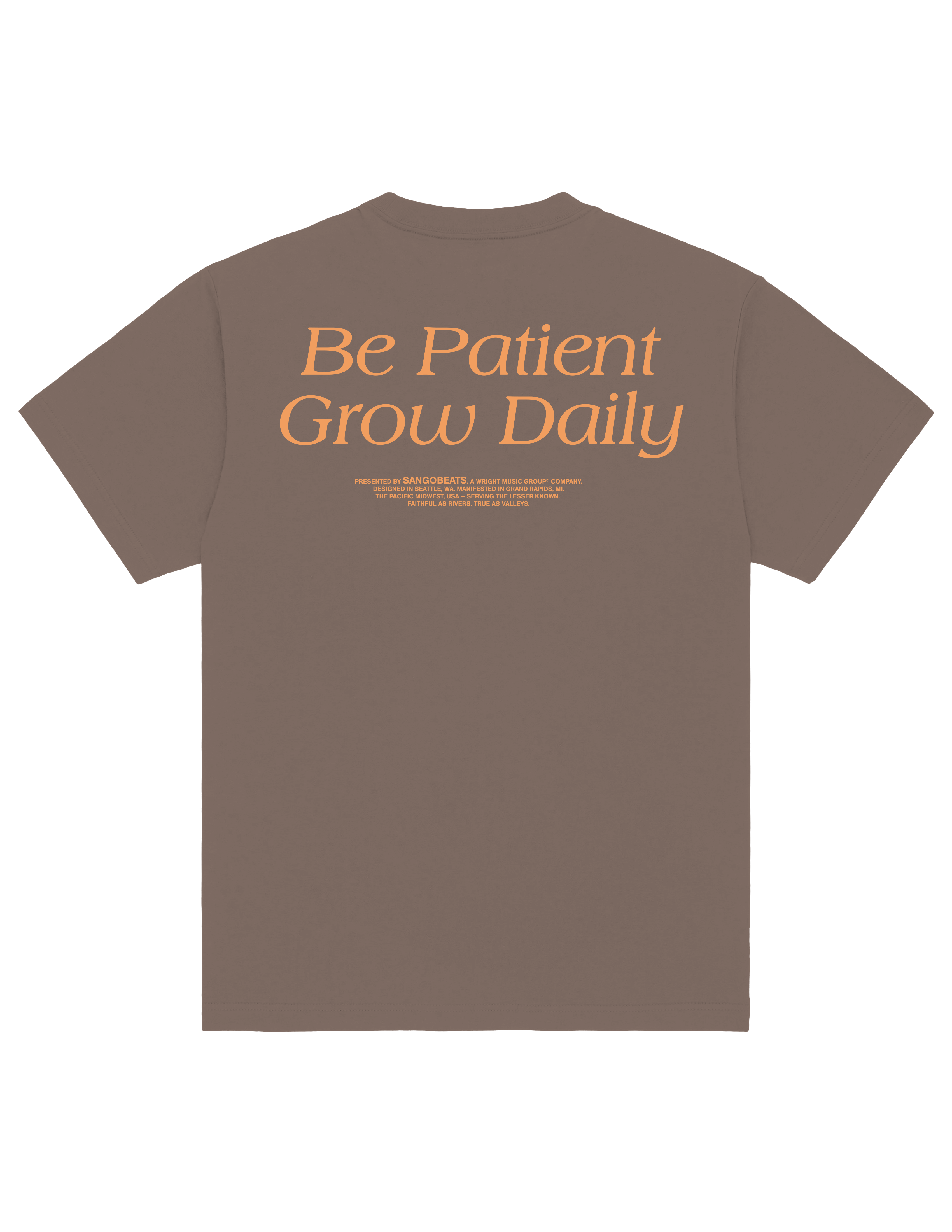 Be Patient, Grow Daily Tee - Patchouli